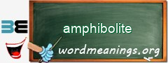 WordMeaning blackboard for amphibolite